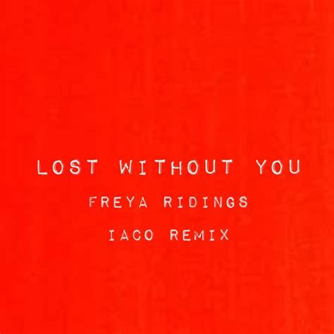 Stream Lost Without You Freya Ridings Iaco Remix By Iaco Listen