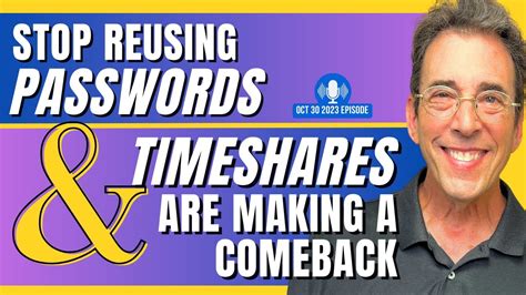 Full Show Stop Reusing Passwords And Are Timeshares A Good Deal YouTube