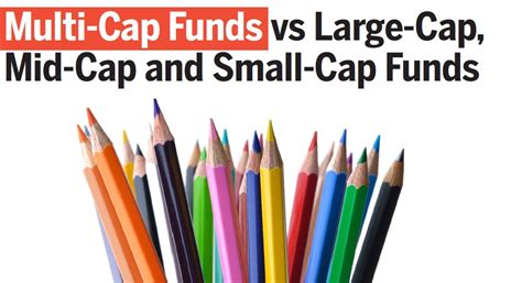 Multi Cap Funds Vs Large Cap Mid Cap And Small Cap Funds Dalal