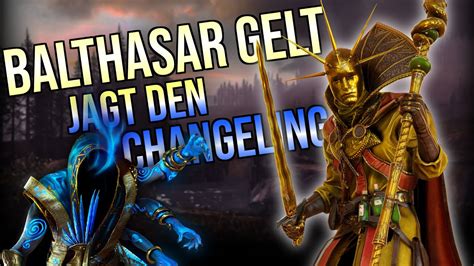 BALTHASAR GELT vs Changeling JAGD nach den TÄUSCHERN Patch 4 0