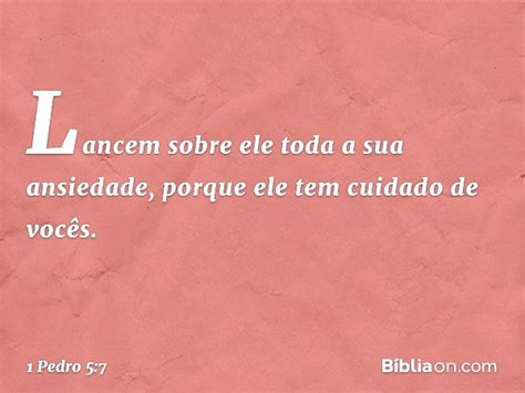 Lanca Sobre Ele Toda A Ansiedade - 1 Pedro 5:7 (Lançando sobre ele toda vossa ansiedade) - Bíblia