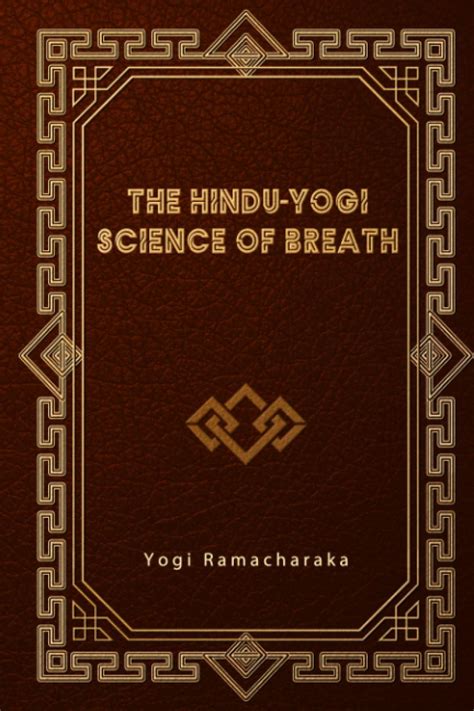 The Hindu Yogi Science Of Breath By Yogi Ramacharaka Goodreads