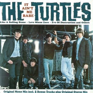 The Turtles It Ain T Me Babe Lyrics AZLyrics