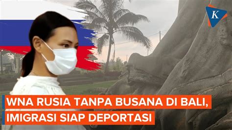 Wna Rusia Foto Tanpa Busana Di Bali Imigrasi Siap Deportasi Youtube