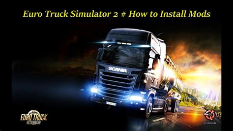 Euro Truck Simulator How To Install Mods Instalare Si Activare