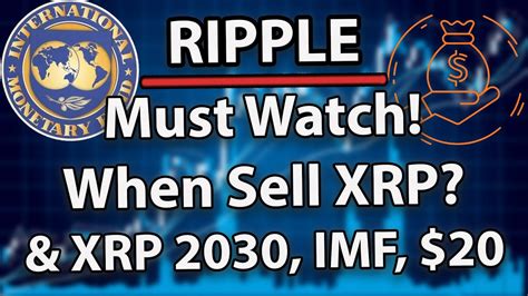 When Should You Sell Your Ripple Xrp What Will Happen 2030 Xrp And Imf