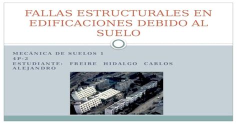 Fallas Estructurales En Edificaciones Debido Al Suelo Pptx Powerpoint