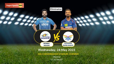 IPL 2023 Eliminator Mumbai Indians Vs Lucknow Super Giants