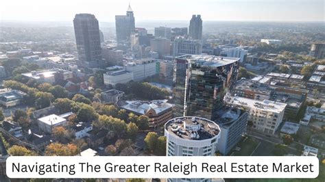 Navigating The Greater Raleigh Real Estate Market