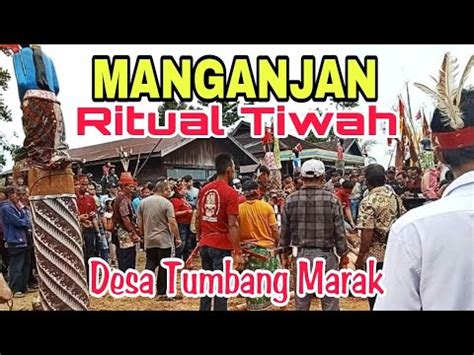 Manganjan Ritual Tiwah Di Desa Tumbang Marak Kabupaten Katingan Kalteng