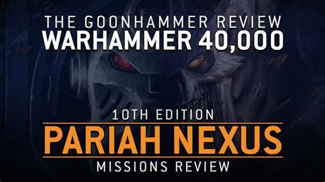 Goonhammer Reviews The Warhammer K Pariah Nexus Missions Goonhammer