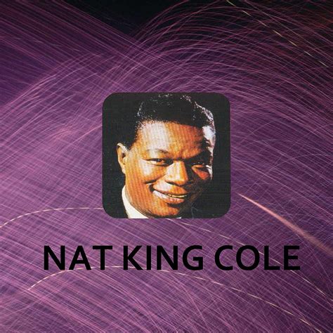 Nat King Cole - Nat King Cole | iHeart