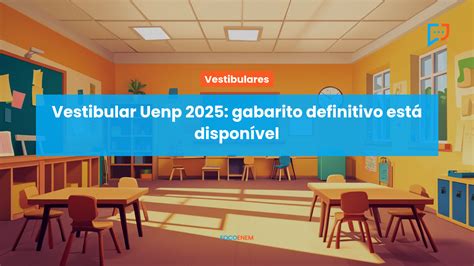 Vestibular Uenp 2025 gabarito definitivo está disponível