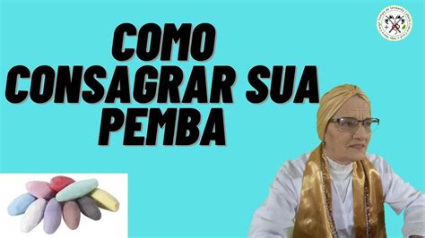 Como Consagrar Uma Pemba Mp4 YouTube