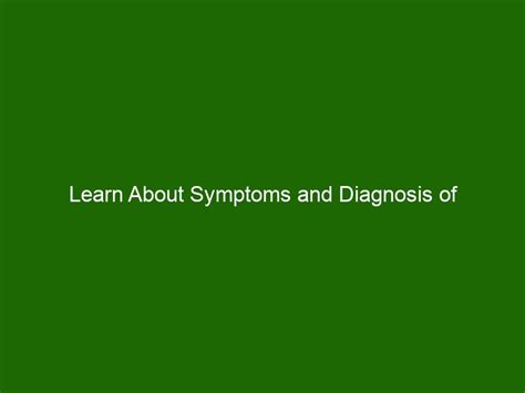 Learn About Symptoms and Diagnosis of Blastomycosis - Health And Beauty