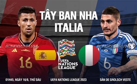 K T Qu B Ng T Y Ban Nha Vs Italia Nations League H M Nay