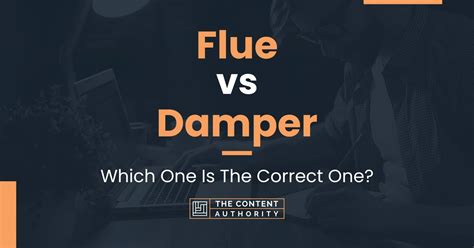 Flue vs Damper: Which One Is The Correct One?