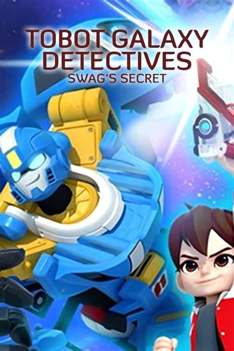 Tobot Galaxy Detectives Swag S Secret Rotten Tomatoes