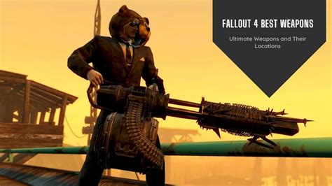 Fallout 4 Best Weapons Locations [100 Hours Experience]