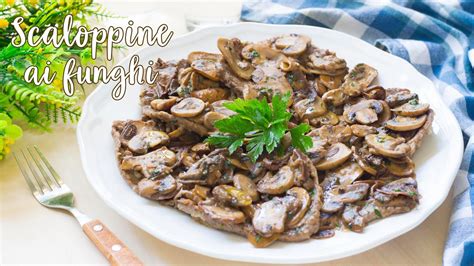 Scaloppine Ai Funghi Ricetta Facile Secondo Con Contorno 55winston55 Youtube