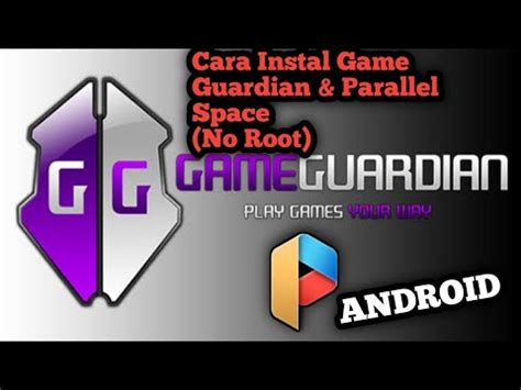 CARA INSTAL GAME GUARDIAN PARALLEL SPACE TANPA ROOT Game Guardian