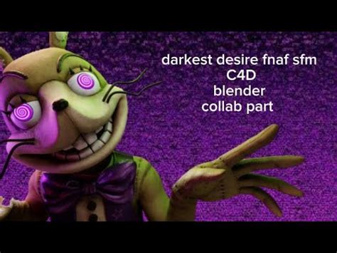 Darkest Desire Fnaf Sfm C D Blender Collab Part Youtube