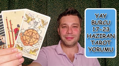 YAY BURCU HAFTALIK TAROT YORUMU 17 23 HAZIRAN Tarot Astroloji