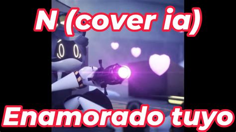 N Cover Ia Enamorado Tuyo Youtube