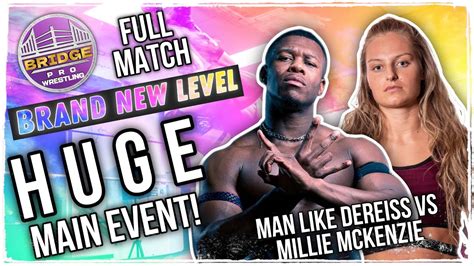 Man Like Dereiss Vs Millie Mckenzie Bridge Pro Wrestling Brand New