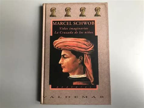 Vidas Imaginarias La Cruzada De Los Niños Marcel Schwob MercadoLibre