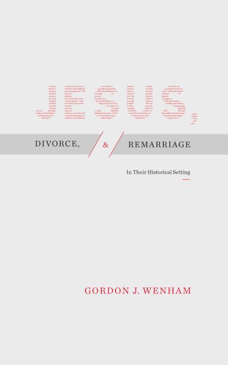 Jesus Divorce And Remarriage Gordon Wenham