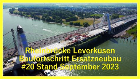 Ersatzneubau Rheinbr Cke Leverkusen Stand September Youtube