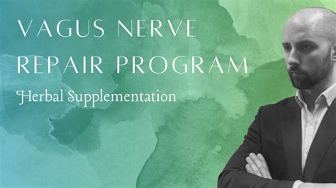 Shared Post Vagus Nerve Repair Program Herbal Supplementation