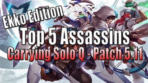 Top 5 Assassins Mid Carrying Solo Q Patch 5 11 League Of Legends