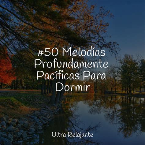 50 Melodías Profundamente Pacíficas Para Dormir Album by Sonidos de