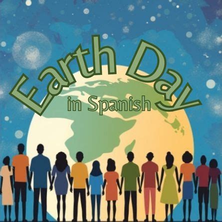 Earth Day In Spanish Tips And Vocab