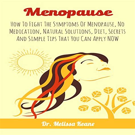 Menopause How To Fight The Symptoms Of Menopause No Medication