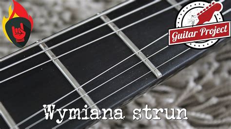 5 Wymiana strun Zrób To Sam z guitarproject pl i CTG TV YouTube