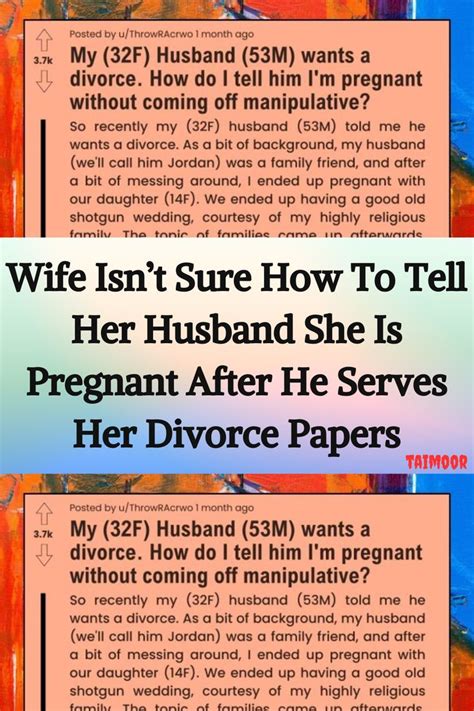 Wife Isn T Sure How To Tell Her Husband She Is Pregnant After He Serves Her Divorce Papers Di 2024