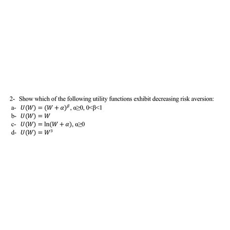 Solved 2 Show Which Of The Following Utility Functions Chegg