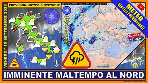 Meteo Imminente Severo Maltempo Al Nord Previsioni Tendenza Youtube