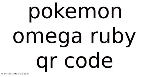 Pokemon Omega Ruby Qr Code