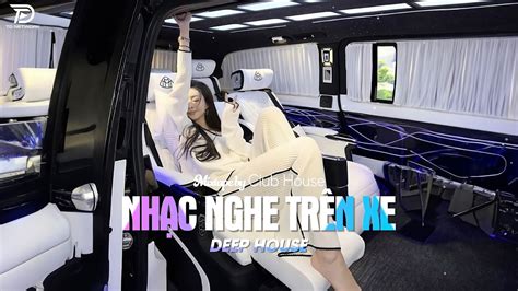 NHẠC NGHE TRÊN XE MIXTAPE VIET DEEP DEEP HOUSE X X HOT TIKTOK