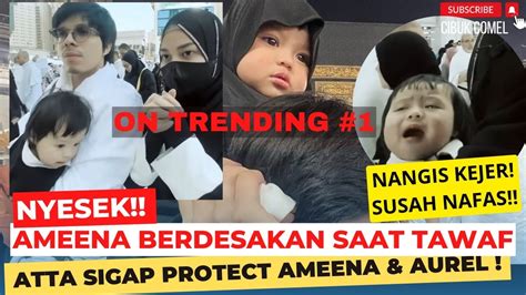 Ameena Nangis Berdesakan Tawaf Keliling Ka Bahatta Protect Ameena