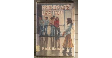 Friends Are Like That By Patricia Hermes