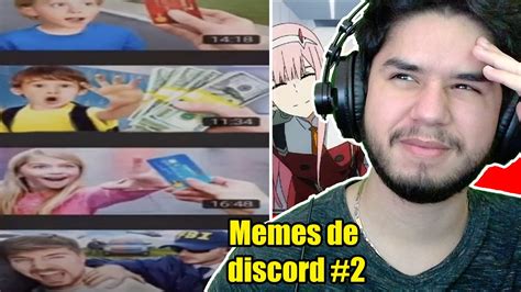 REACCIONANDO A LOS MEJORES MEMES DE DISCORD 2 YouTube