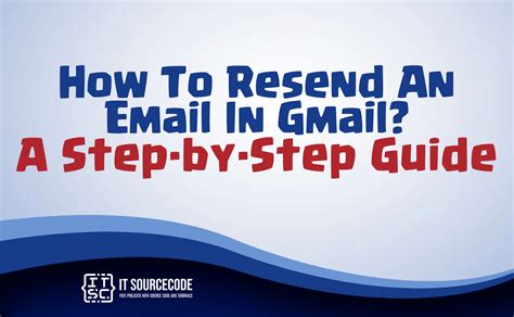 How To Resend An Email In Gmail A Step By Step Guide