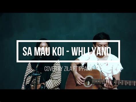 Sa Mau Koi Tojana Whllyano Feat Lean Slim Cover By Zila Ippang 15