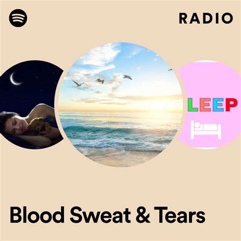 Blood Sweat Tears Radio Playlist By Spotify Spotify