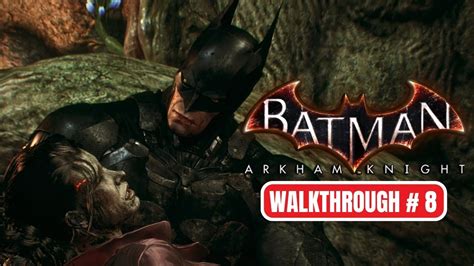 Batman Arkham Knight Full Gameplay Walkthrough Part 8 Youtube